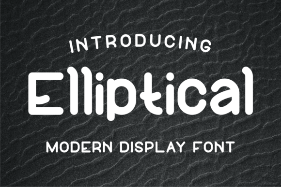 Elliptical Font: A Fun and Casual Display Typeface for Digital Design